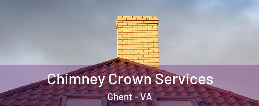 Chimney Crown Services Ghent - VA