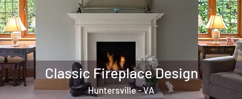 Classic Fireplace Design Huntersville - VA