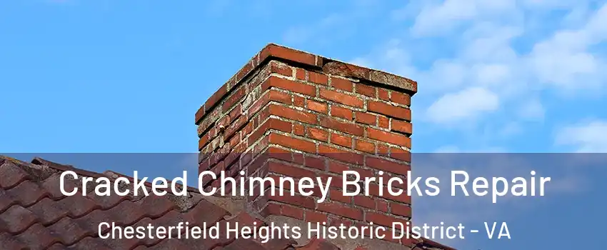 Cracked Chimney Bricks Repair Chesterfield Heights Historic District - VA