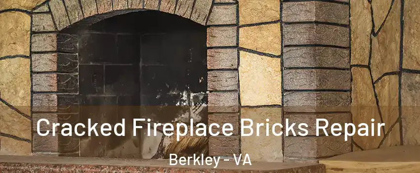 Cracked Fireplace Bricks Repair Berkley - VA