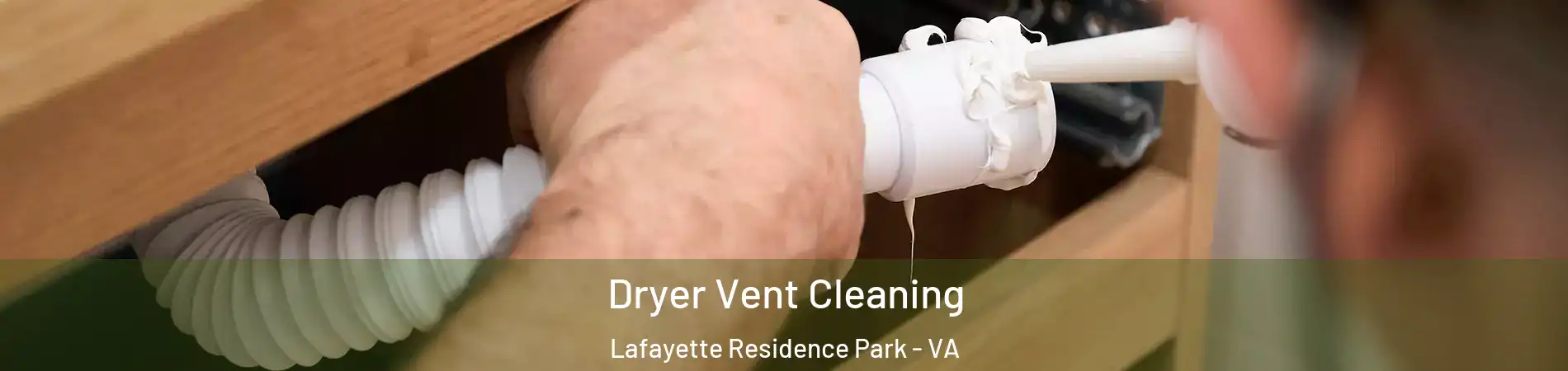 Dryer Vent Cleaning Lafayette Residence Park - VA