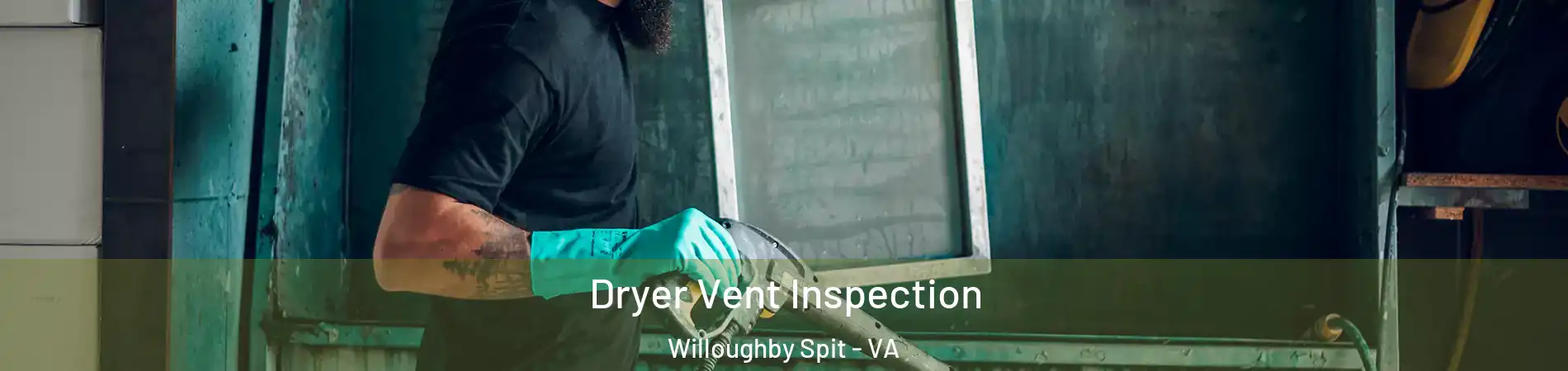 Dryer Vent Inspection Willoughby Spit - VA