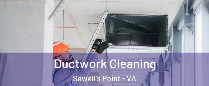 Ductwork Cleaning Sewell's Point - VA