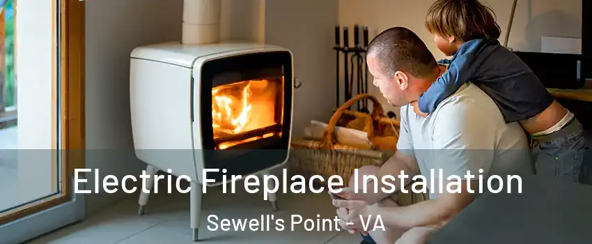 Electric Fireplace Installation Sewell's Point - VA