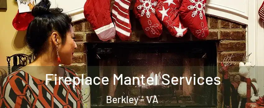 Fireplace Mantel Services Berkley - VA