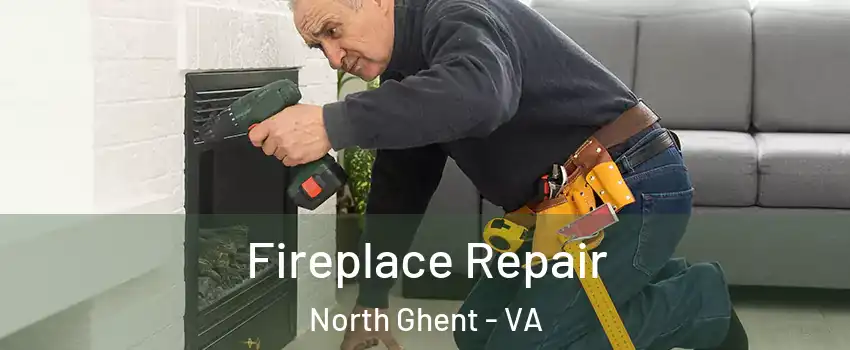 Fireplace Repair North Ghent - VA