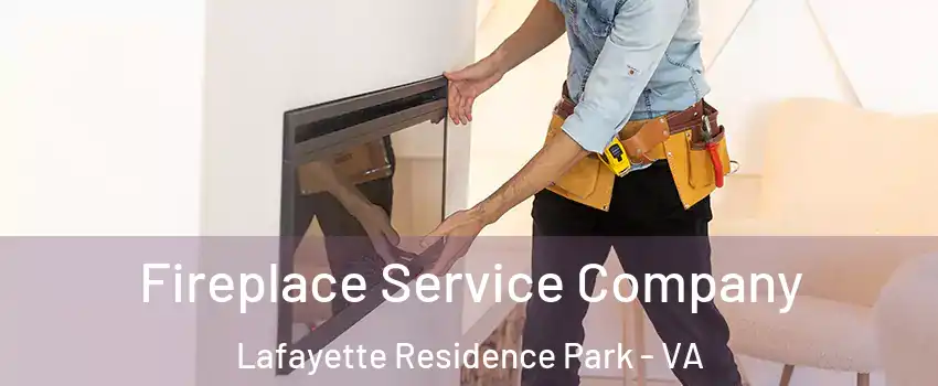 Fireplace Service Company Lafayette Residence Park - VA