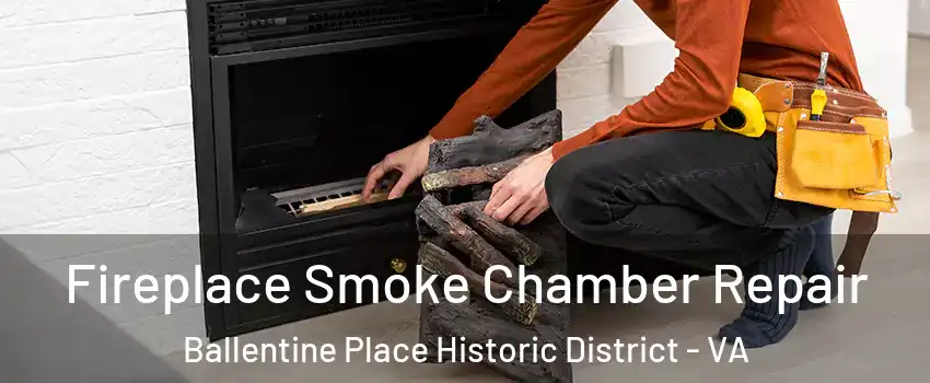 Fireplace Smoke Chamber Repair Ballentine Place Historic District - VA