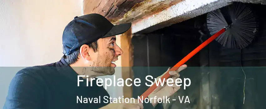 Fireplace Sweep Naval Station Norfolk - VA