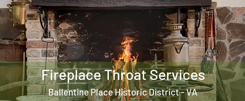 Fireplace Throat Services Ballentine Place Historic District - VA