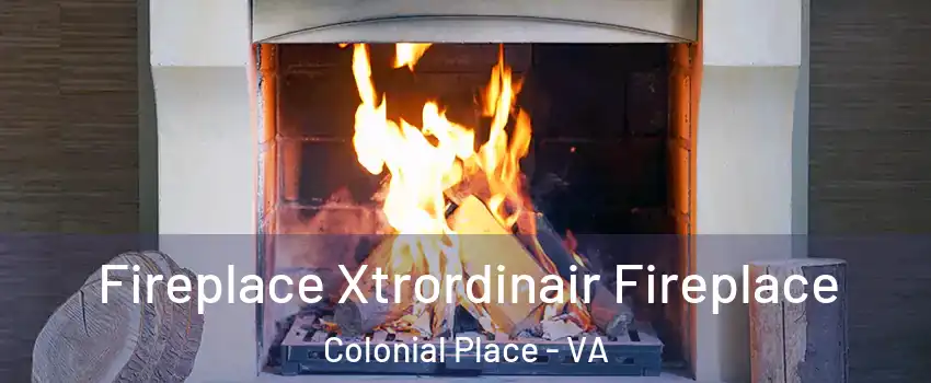 Fireplace Xtrordinair Fireplace Colonial Place - VA