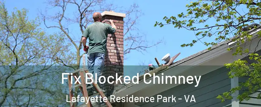 Fix Blocked Chimney Lafayette Residence Park - VA