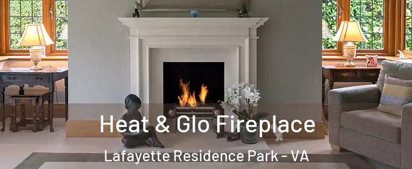 Heat & Glo Fireplace Lafayette Residence Park - VA